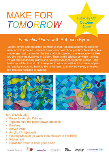 Pattern, layers and repetition are themes that Rebecca commonly explores in her artistic practice.  Rebecca’s workshop will show you how to start with a simple, gestural pattern for the basis of your painting, a reference to the tiles you see covering buildings in Lisbon.  Then, in the spaces between the tiles, we will draw imaginary plants and flowers coming through the cracks. The final step will be to add thin transparent colour as well as thick areas of paint that can be scratched back to the initial layer, to show the variety of marks and textures possible in painting.  MATERIALS LIST:  • Paper for Acrylic Painting • Tape (to hold the paper down, optional) • Brushes • Acrylic Paint • Acrylic Ink (optional) • Pouring Medium (or water if no medium is available) • Kitchen roll • Bowls for water to rinse your brush